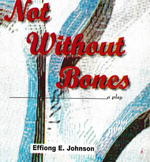 Not Without Bones (Play-Text)